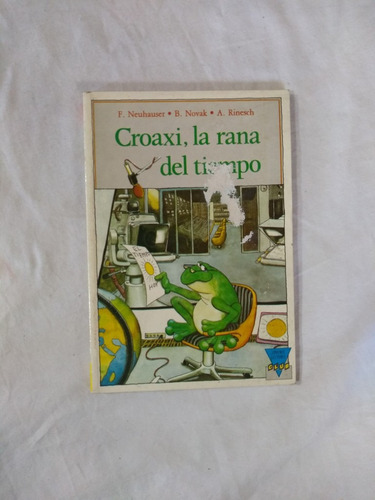 Croaxi, La Rana Del Tiempo - Neuhauser Novak Rinesch