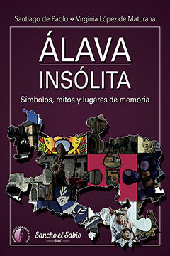 Libro Ãlava Insã³lita. Sã­mbolos, Mitos Y Lugares De Mem...