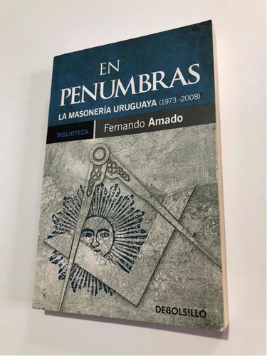 Libro En Penumbras - Masonería Uruguaya - Fernando Amado