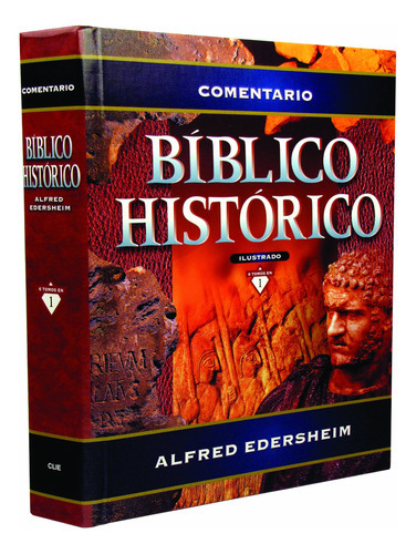 Comentario Bíblico Histórico Ilustrado, De Alfred Edersheim. Editorial Clie, Tapa Dura En Español