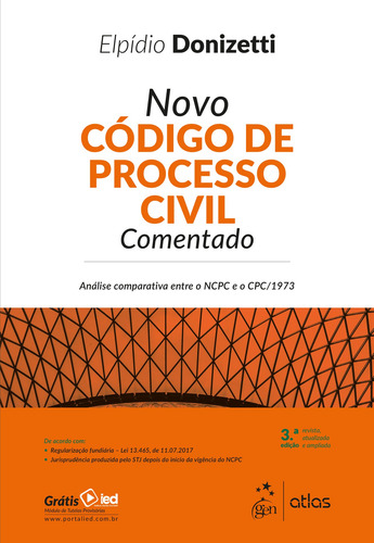 Novo Código de Processo Civil Comentado: Análise comparativa entre o NCPC e o CPC/1973, de Donizetti, Elpídio. Editora Atlas Ltda., capa mole em português, 2018