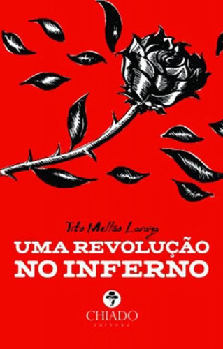 Revoluçao No Inferno, Uma: Coleçao Viagem Na Ficçao, De Laraya, Tito Mellão. Editora Chiado (brasil), Capa Mole Em Português