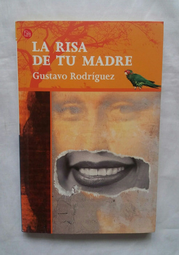 La Risa De Tu Madre Gustavo Rodriguez Libro Original Nuevo