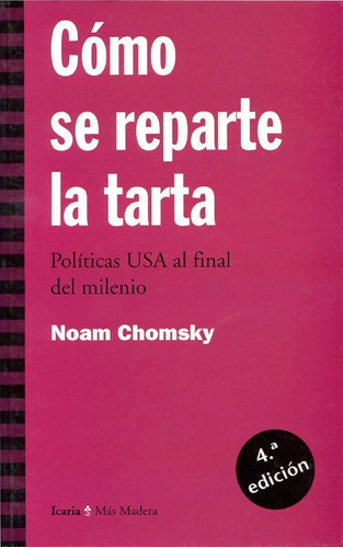 Cãâ³mo Se Reparte La Tarta, De Chomsky, Noam. Editorial Icaria Editorial, Tapa Blanda En Español
