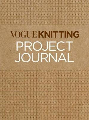 Vogue Knitting Project Journal - The Editors Of Vogue Kni...