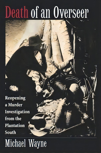 Death Of An Overseer, De Michael Wayne. Editorial Oxford University Press Inc, Tapa Blanda En Inglés