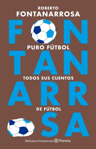 Puro Fútbol - Roberto Fontanarrosa - Planeta