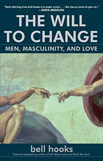 Book : The Will To Change Men, Masculinity, And Love -...