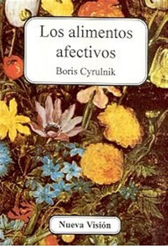 Los Alimentos Afectivos - Boris Cyrulnik -nv