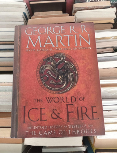 The World Of Ice & Fire - George R.r. Martin - Bantam