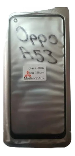 Refaccion Gorilla Glass Compatible Oppo A53+ Oca 
