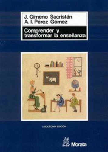 Comprender Y Transformar La Enseñanza - Gimeno Sacristan,j,