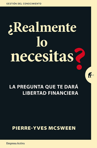 Realmente Lo Necesitas. La Pregunta Que Te Dara Libe