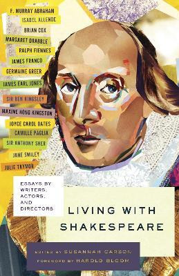 Living With Shakespeare : Essays By Writers, Actors, And ...