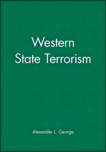 Western State Terrorism, De Alexander L. George. Editorial Polity Press, Tapa Blanda En Inglés