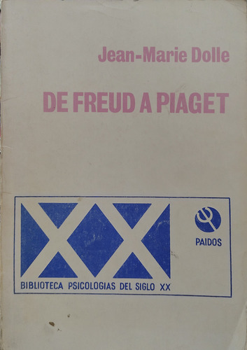 De Freud A Piaget - Jean-marie Dolle