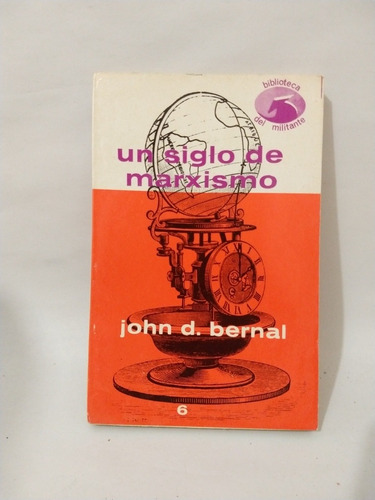 Un Siglo De Marxismo John D Bernal 