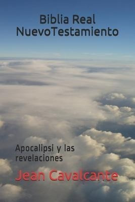 Biblia Real Nuevo Testamiento : Apocalipsi Y Las Revelacione