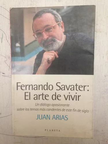 Fernando Savater: El Arte De Vivir Juan Arias