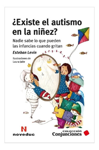 Existe El Autismo En La Niñez? - Esteban Levin - Noveduc