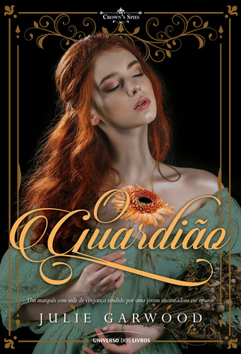 O guardião, de Garwood, Julie. Série Crown’s Spies Universo dos Livros Editora LTDA, capa mole em português, 2021