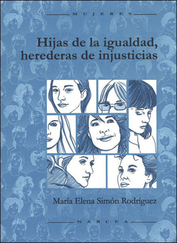 Libro Hijas De La Igualdad, Herederas De Injusticias
