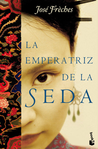 La Emperatriz De La Seda, De Frèches, José. Editorial Booket, Tapa Blanda En Español