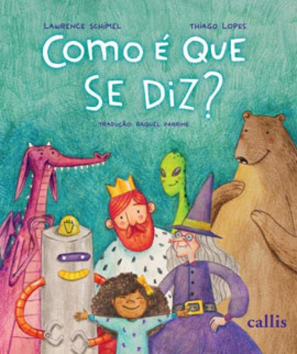 Como É Que Se Diz?, De Schimel, Lawrence. Editora Callis, Capa Mole Em Português