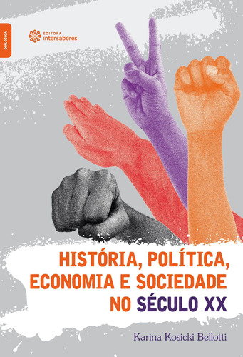 História, política, economia e sociedade no século XX, de Bellotti, Karina Kosicki. Editora Intersaberes Ltda., capa mole em português, 2019