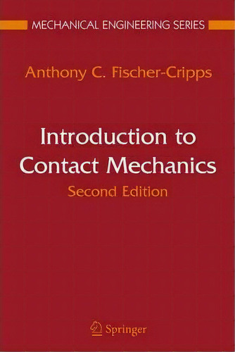 Introduction To Contact Mechanics, De Anthony C. Fischer-cripps. Editorial Springer Verlag New York Inc, Tapa Dura En Inglés
