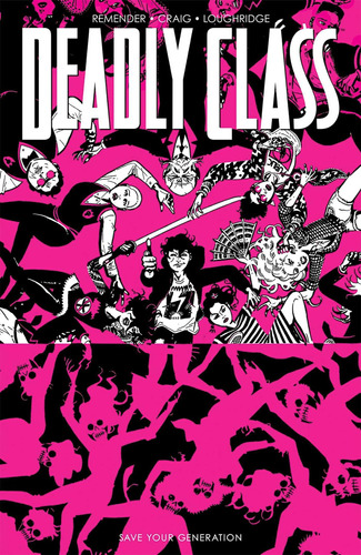 Libro: Deadly Class, Volumen 10: Salva A Tu Generación