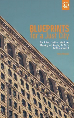 Blueprints For A Just City, De Sean Benesh. Editorial Urban Loft Publishers, Tapa Blanda En Inglés