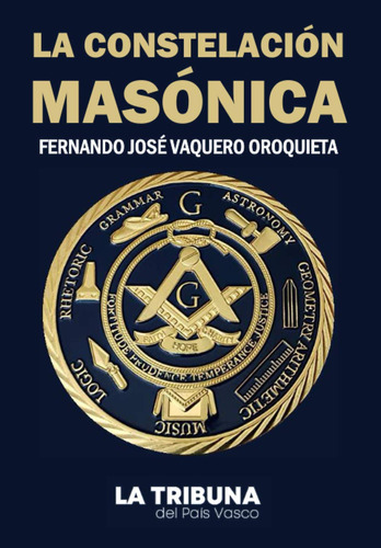 La Constelación Masónica (spanish Edition)