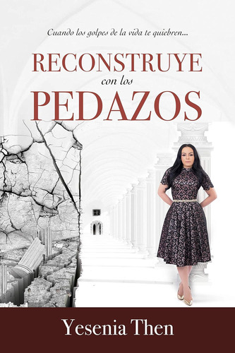 Libro: Reconstruye Con Los Pedazos - Tapa Blanda