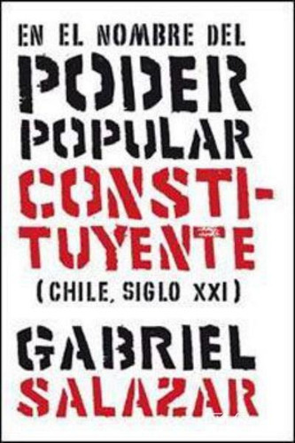 En El Nombre Del Poder Popular Constituyente (chile,sxxi)