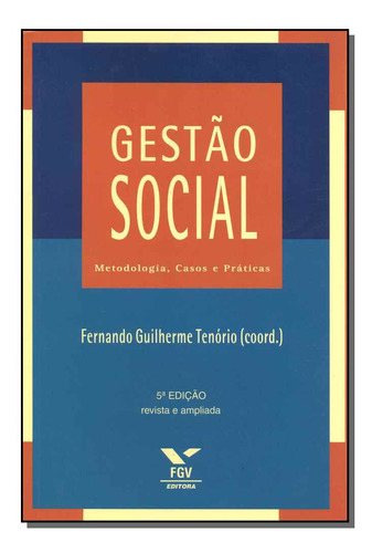 Gestao Social: Metodologia E Casos: Gestão Social - Metodologia, Casos E Práticas, De Tenorio, Fernando G.. Série Ciências Humanas E Sociais Editora Fgv, Capa Mole, Edição Sociologia Em Português, 20