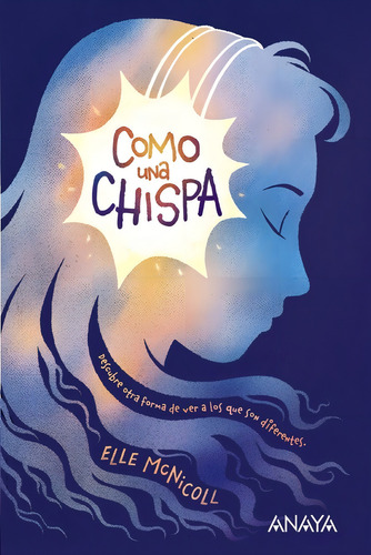 Como Una Chispa, De Mcnicoll, Elle. Editorial Anaya Infantil Y Juvenil, Tapa Blanda En Español