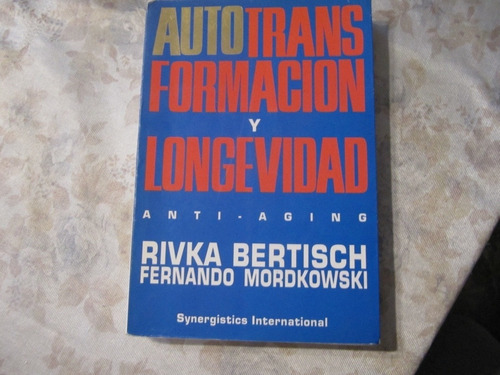 Autotransformacion Y Longevidad -rivka Bertisch - Mordkowski