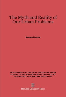 Libro The Myth And Reality Of Our Urban Problems - Profes...
