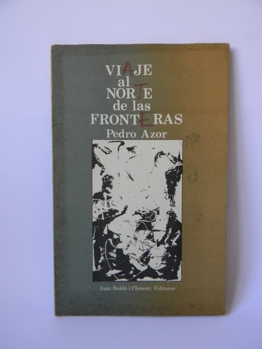 Viaje Al Norte Fronteras 1era  1991 Azor Ilustraciones Boldó