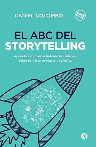 El Abc Del Storytelling (serie Oratoria Y Comunicación Efect