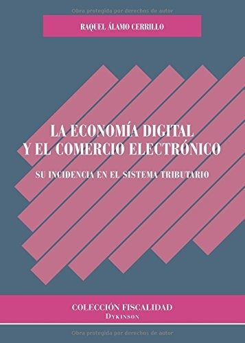 La Economía Digital Y El Comercio Electrónico : Su Incidenci