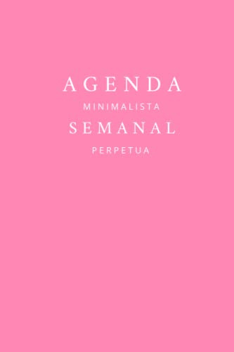 Agenda Semanal Minimalista Perpetua|: A5| Sin Fechas| Semana