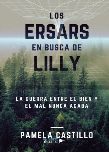 Los Ersars. En Busca De Lilly, De Castillo , Pamela.., Vol. 1.0. Editorial Universo De Letras, Tapa Blanda, Edición 1.0 En Español, 2018
