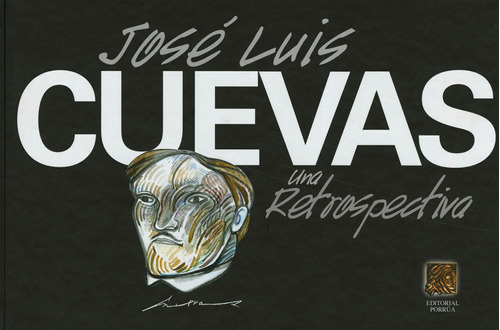 Jose Luis Cuevas Una Retrospectiva
