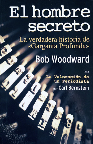 El Hombre Secreto - Bob Woodward