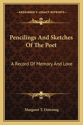 Libro Pencilings And Sketches Of The Poet: A Record Of Me...