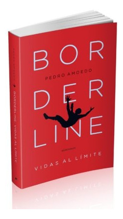 Borderline. Vidas Al Limite - Pedro Amoedo