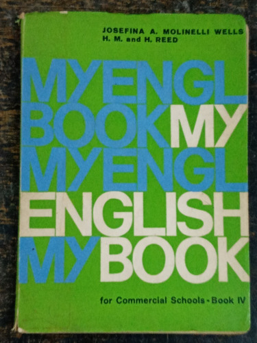 My English Book * Book 4 * J. A. Molinelli Wells * 