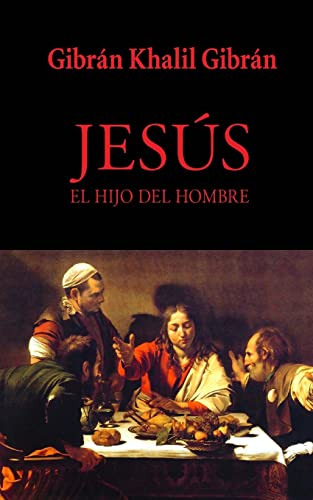 Jesus, El Hijo Del Hombre (spanish Edition)